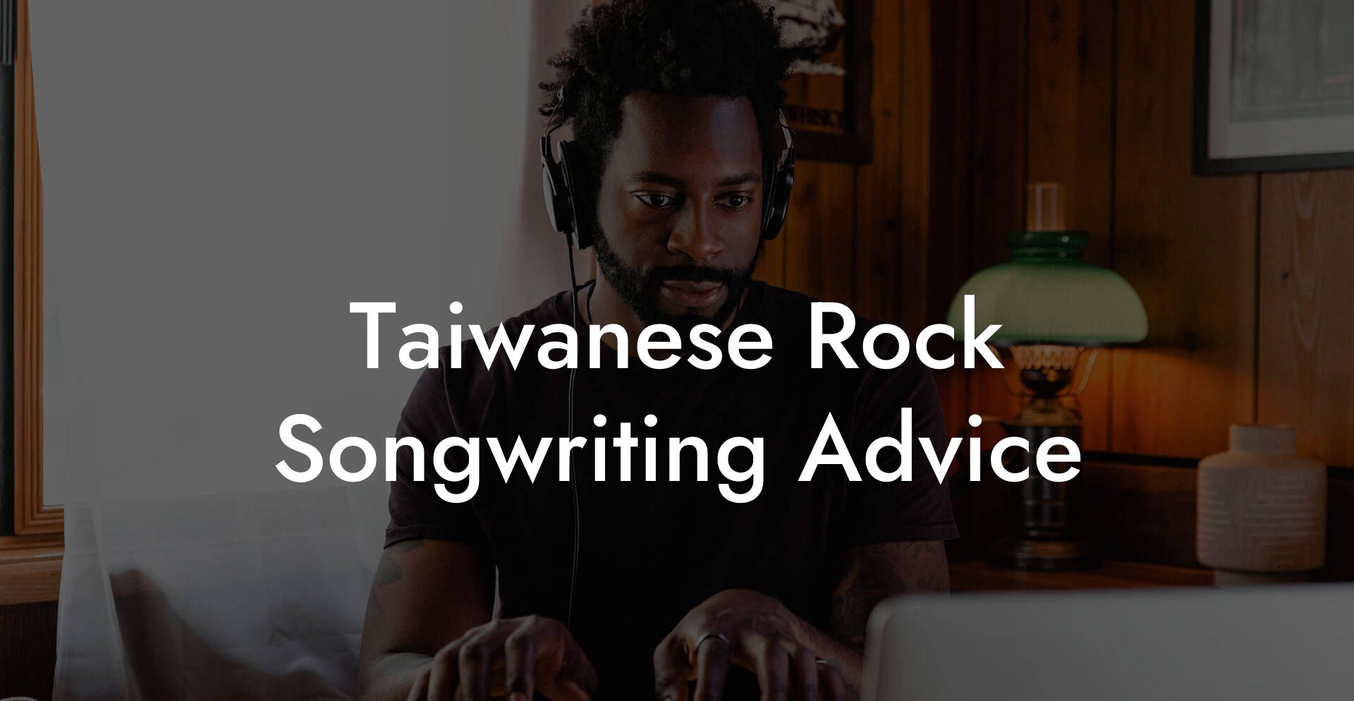 Taiwanese Rock Songwriting Advice