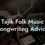 Tajik Folk Music Songwriting Advice