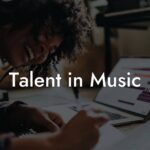Talent in Music