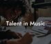 Talent in Music