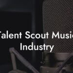 Talent Scout Music Industry