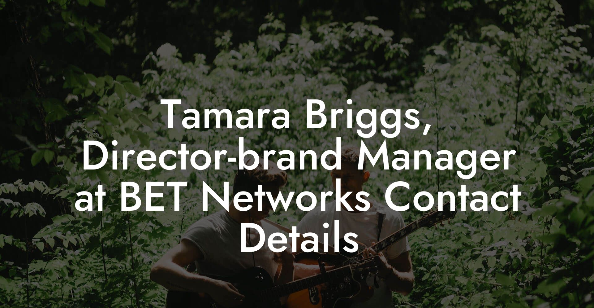 Tamara Briggs, Director-brand Manager at BET Networks Contact Details