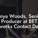 Tanya Woods, Senior Producer at BET Networks Contact Details