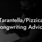 Tarantella/Pizzica Songwriting Advice