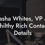 Tasha Whites, VP at Philthy Rich Contact Details