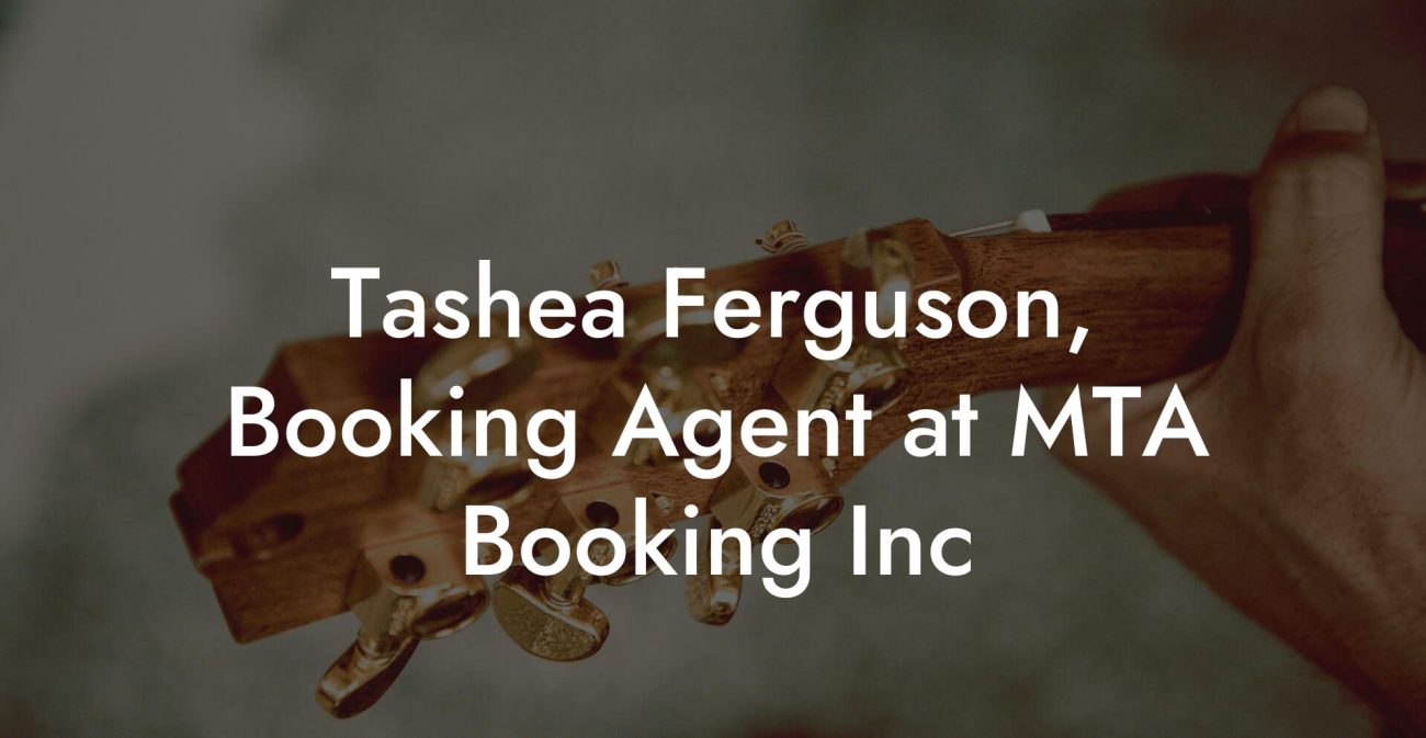 Tashea Ferguson, Booking Agent at MTA Booking Inc