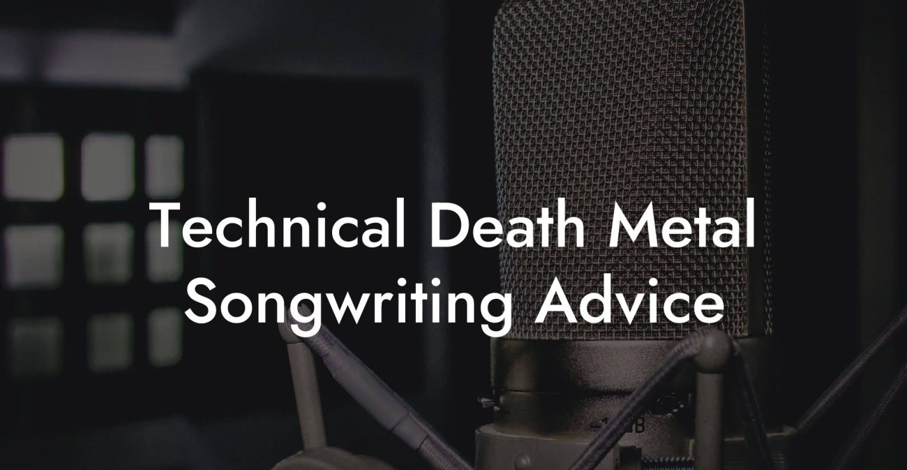 Technical Death Metal Songwriting Advice