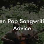 Teen Pop Songwriting Advice