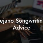 Tejano Songwriting Advice