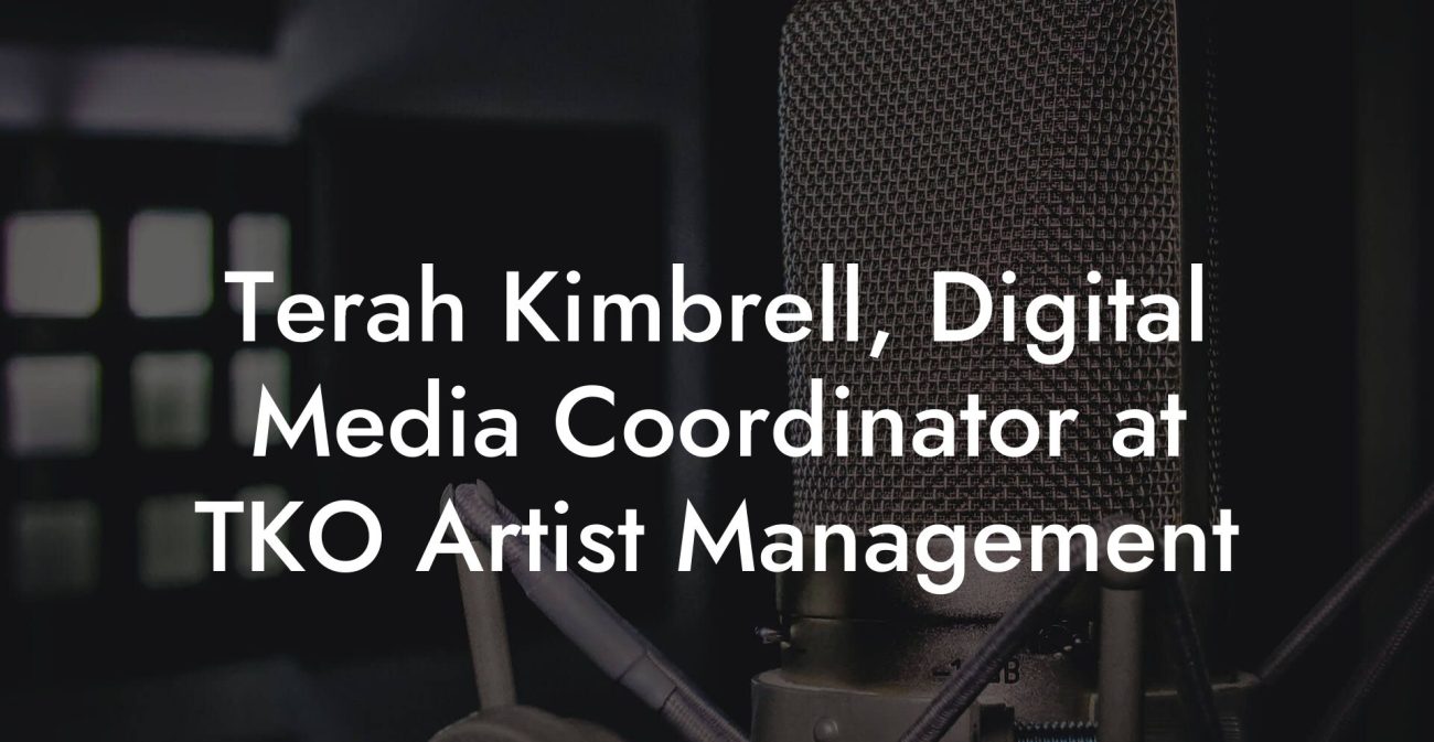 Terah Kimbrell, Digital Media Coordinator at TKO Artist Management