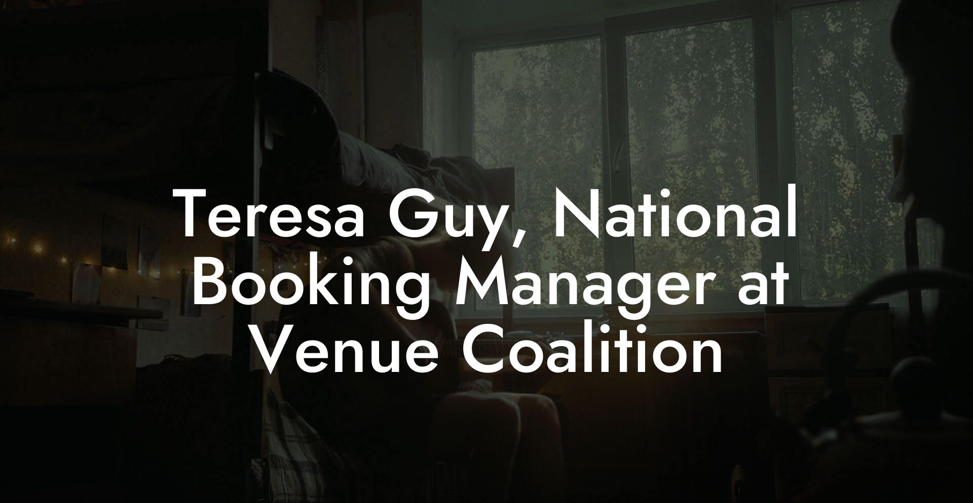 Teresa Guy, National Booking Manager at Venue Coalition