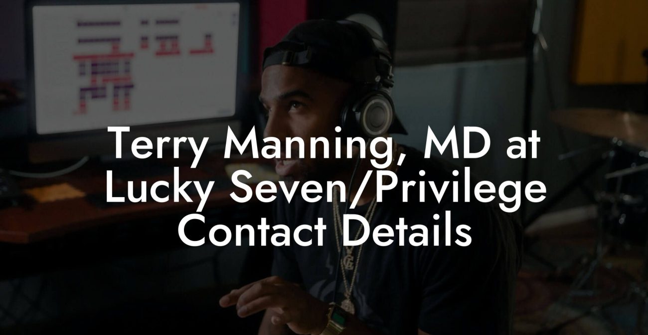 Terry Manning, MD at Lucky Seven/Privilege Contact Details