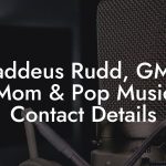 Thaddeus Rudd, GM at Mom & Pop Music Contact Details