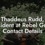 Thaddeus Rudd, President at Rebel Group Contact Details
