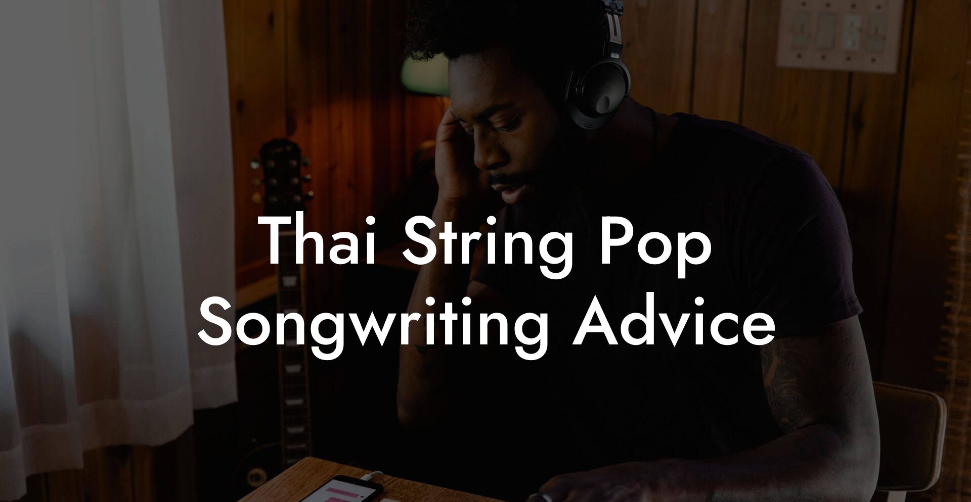 Thai String Pop Songwriting Advice