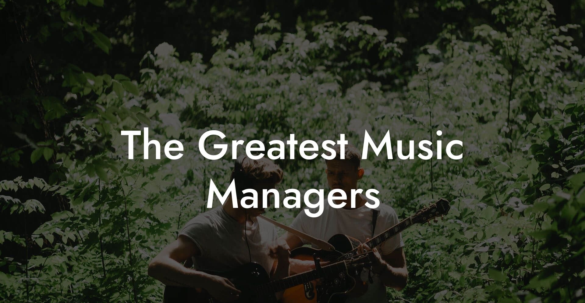 The Greatest Music Managers