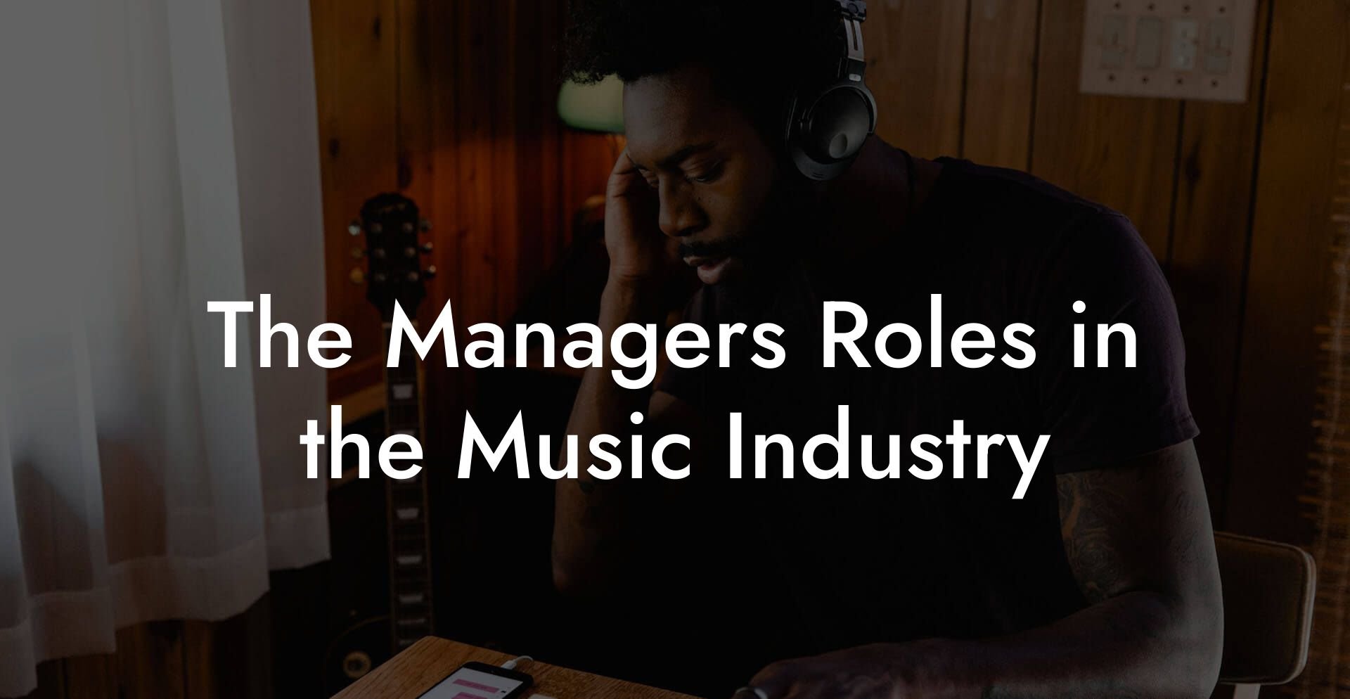 The Managers Roles in the Music Industry