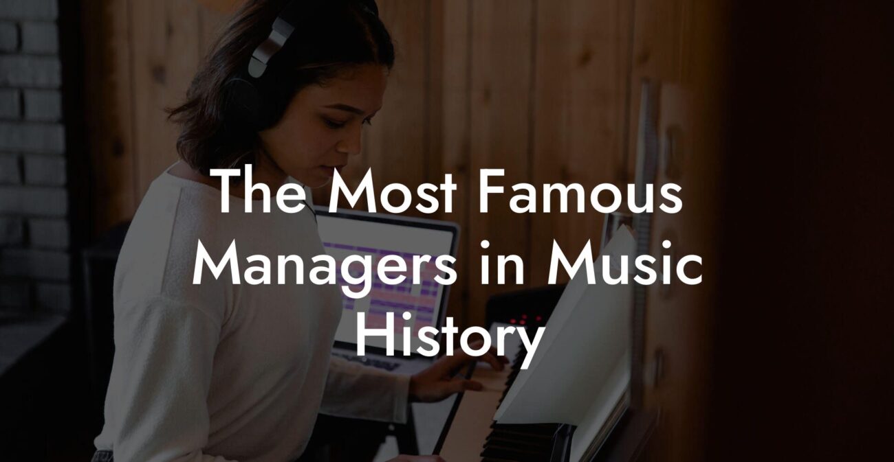 The Most Famous Managers in Music History