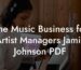 The Music Business for Artist Managers Jamie Johnson PDF
