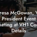 Theresa McGowan, Vice President Event Marketing at VH1 Contact Details