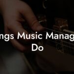 Things Music Managers Do