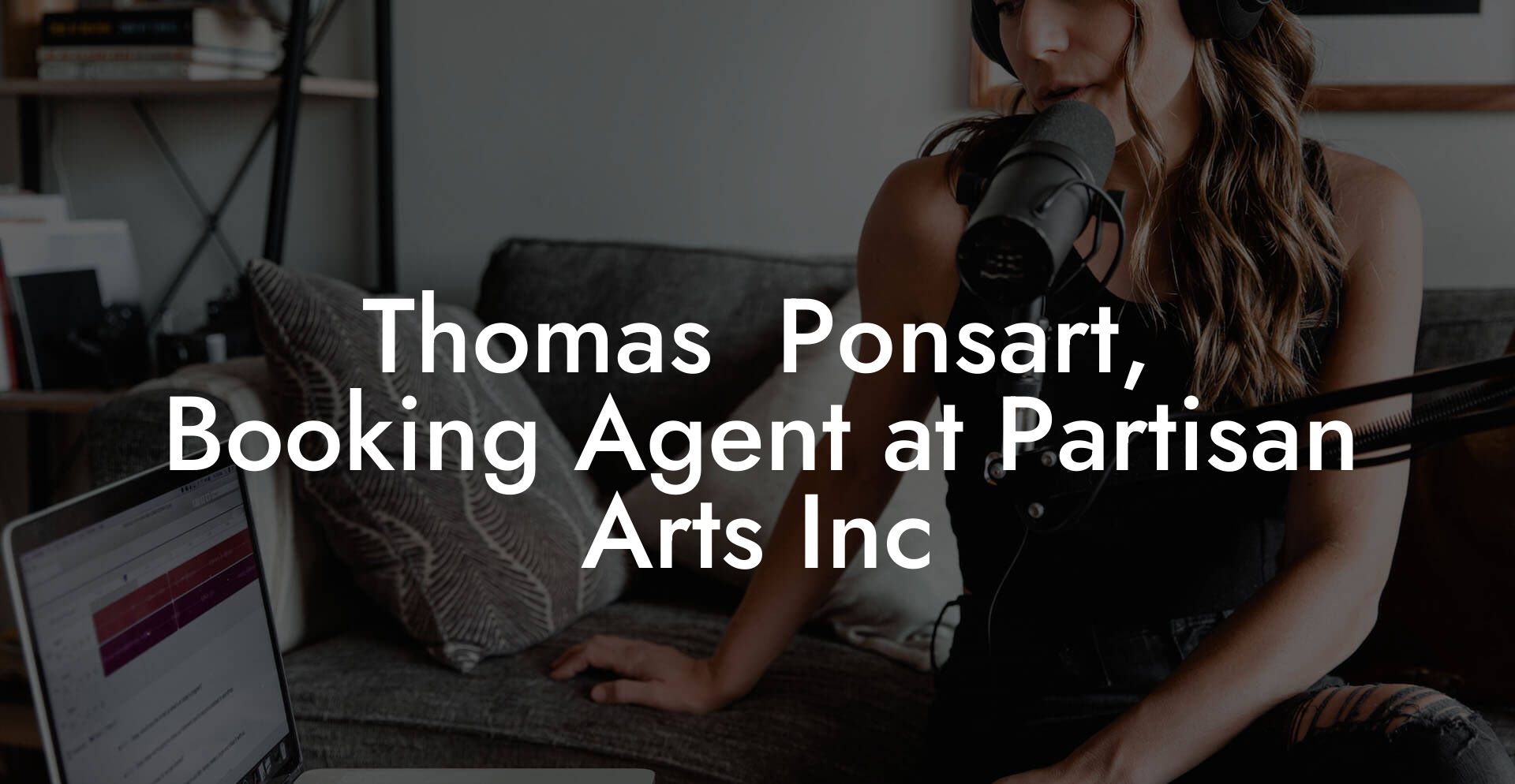 Thomas  Ponsart, Booking Agent at Partisan Arts Inc