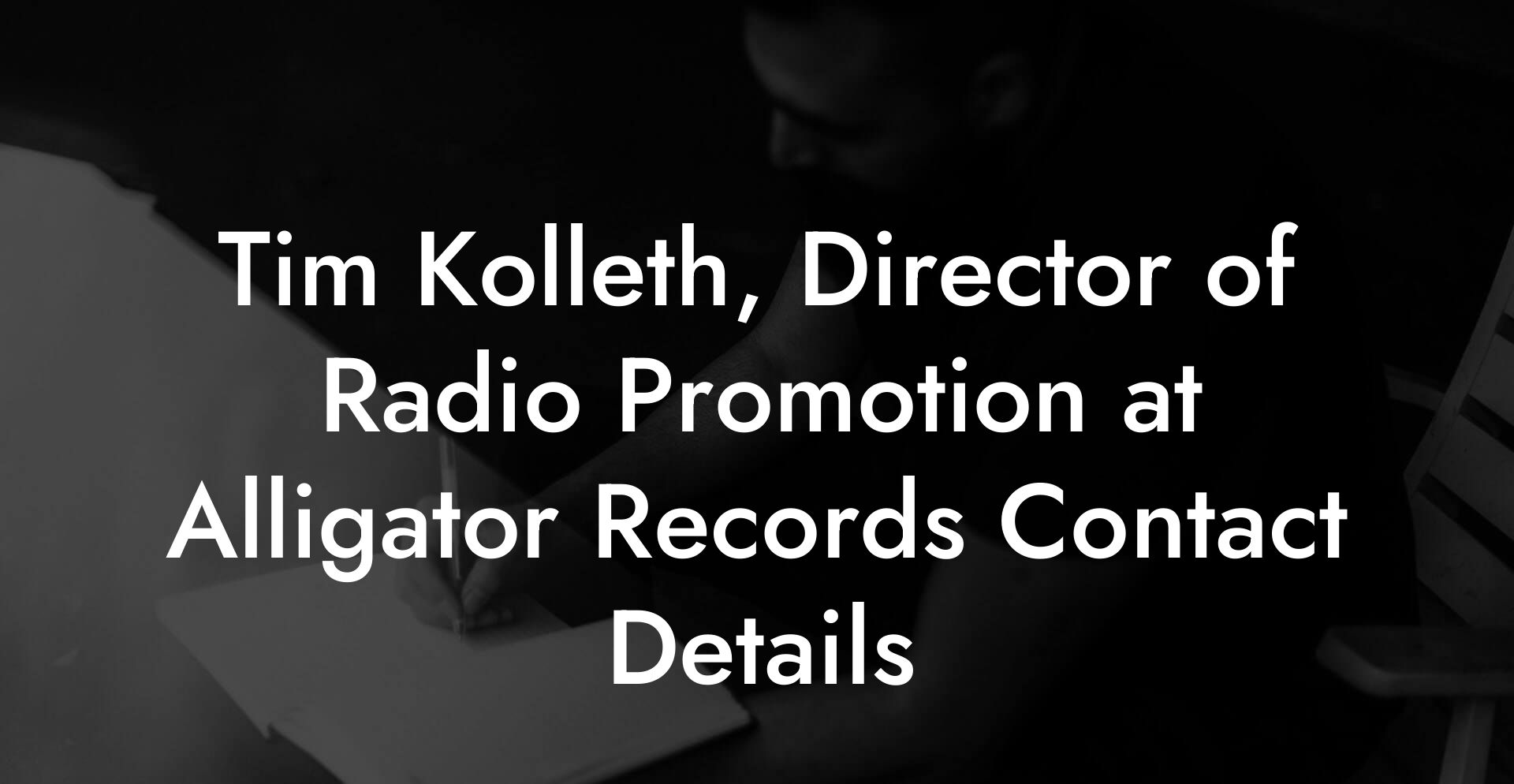 Tim Kolleth, Director of Radio Promotion at Alligator Records Contact Details