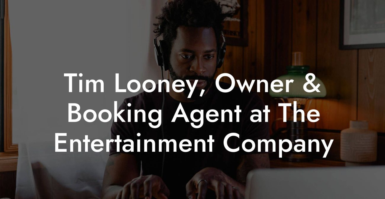 Tim Looney, Owner & Booking Agent at The Entertainment Company