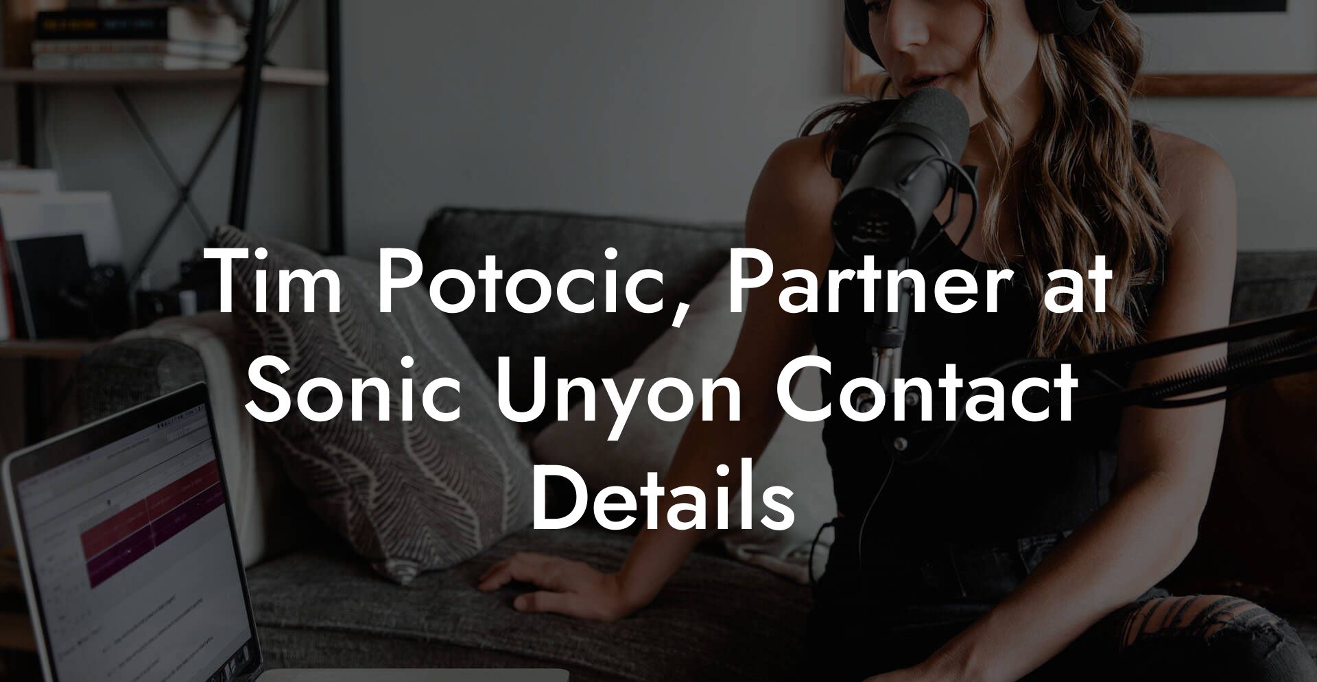 Tim Potocic, Partner at Sonic Unyon Contact Details