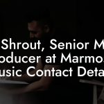 Tim Shrout, Senior Music Producer at Marmoset Music Contact Details