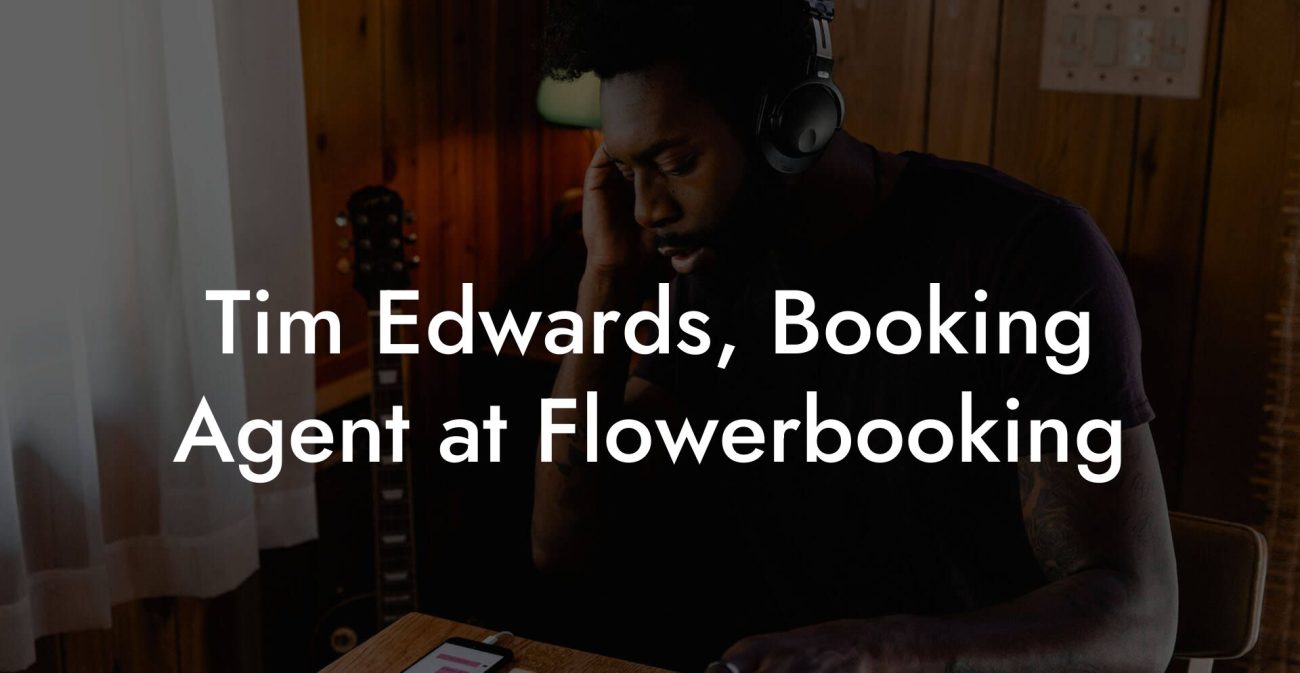 Tim Edwards, Booking Agent at Flowerbooking