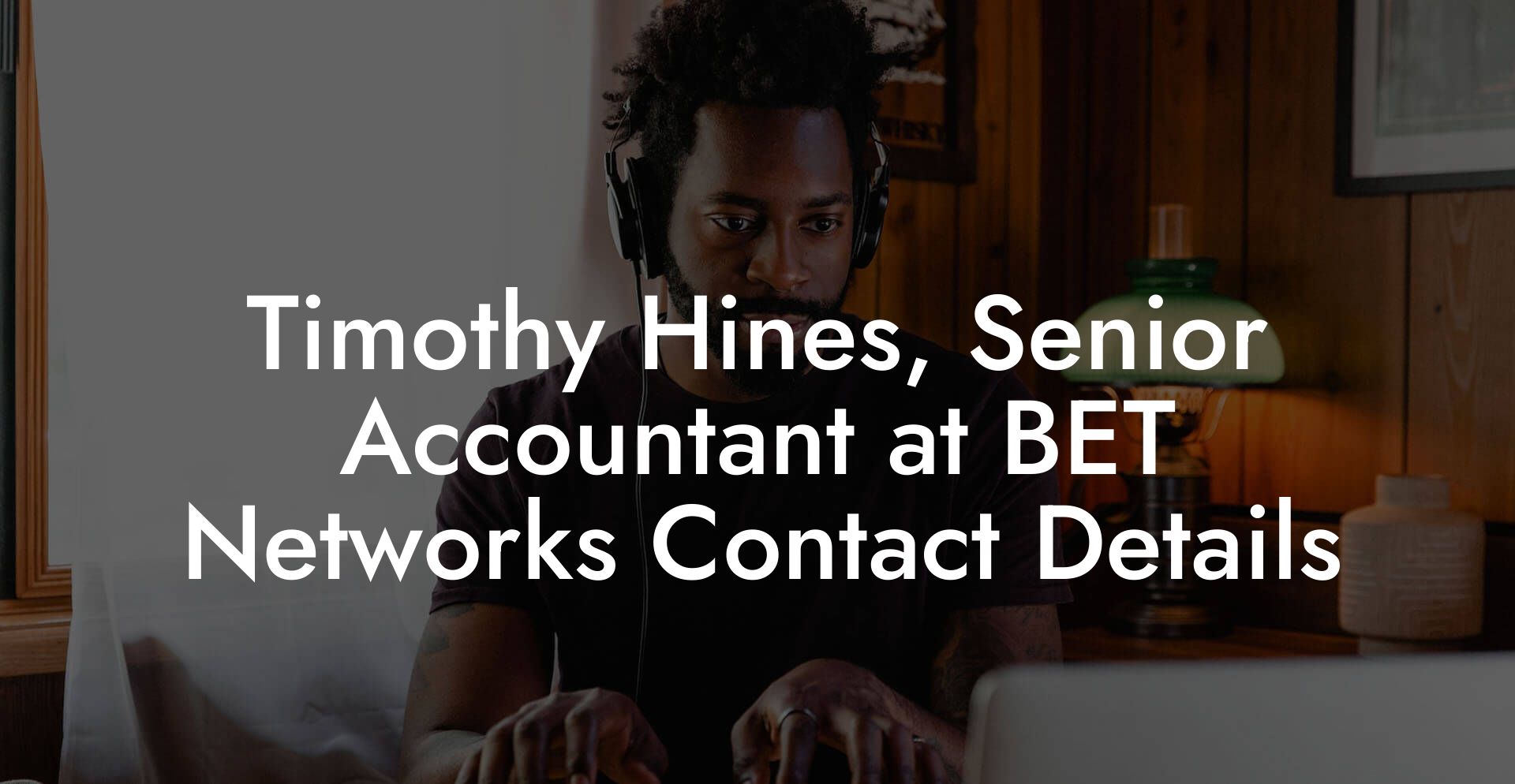 Timothy Hines, Senior Accountant at BET Networks Contact Details