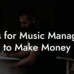 Tips for Music Managers to Make Money