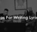 tips for writing lyrics lyric assistant