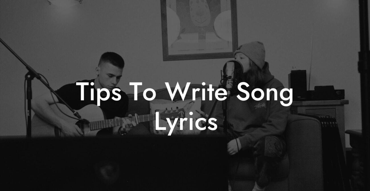 tips to write song lyrics lyric assistant