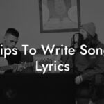 tips to write song lyrics lyric assistant