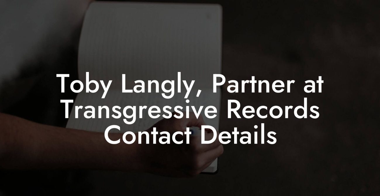 Toby Langly, Partner at Transgressive Records Contact Details