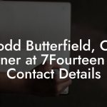 Todd Butterfield, Co Owner at 7Fourteen Ent Contact Details