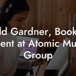 Todd Gardner, Booking Agent at Atomic Music Group
