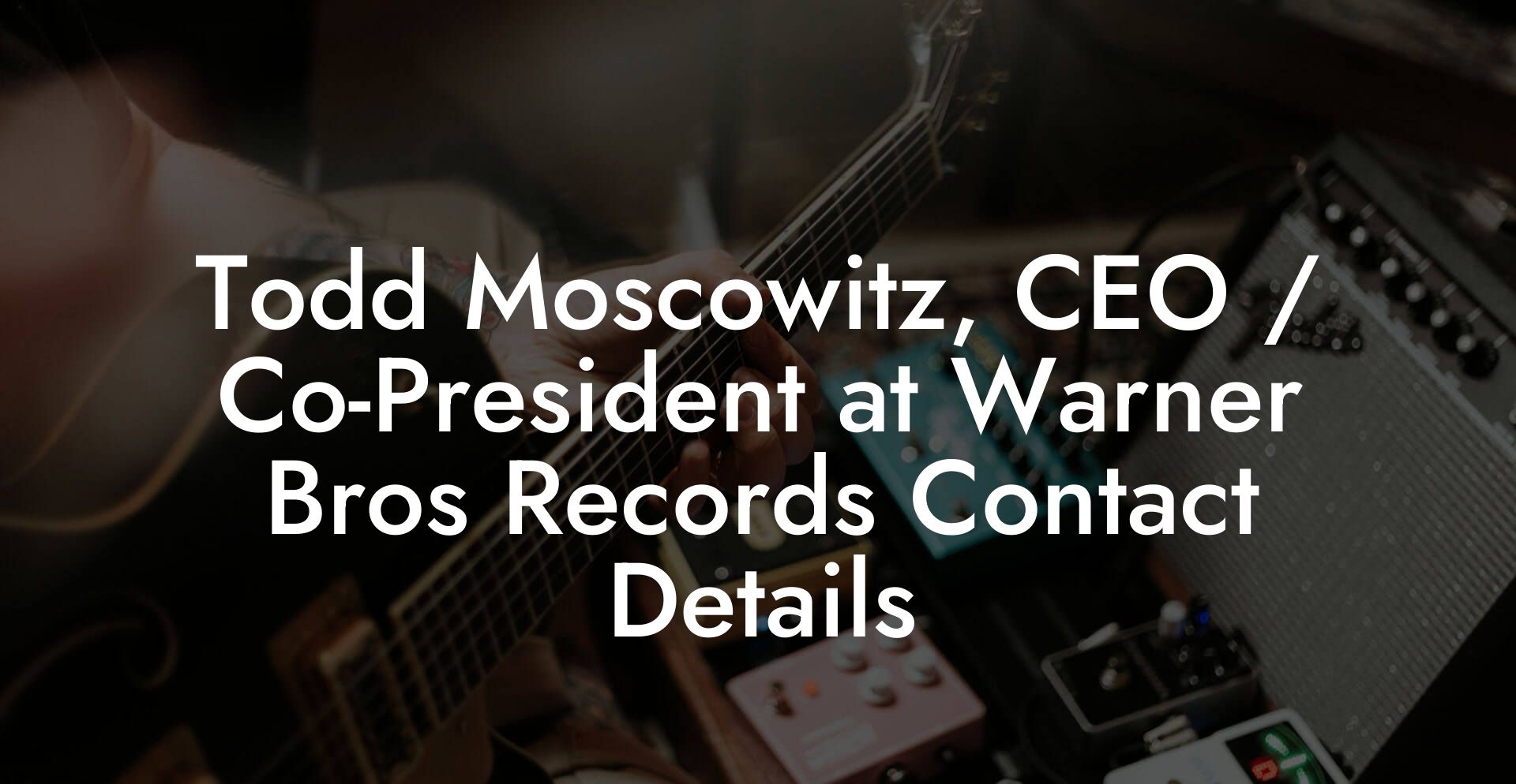 Todd Moscowitz, CEO / Co-President at Warner Bros Records Contact Details