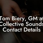 Tom Biery, GM at Collective Sounds Contact Details