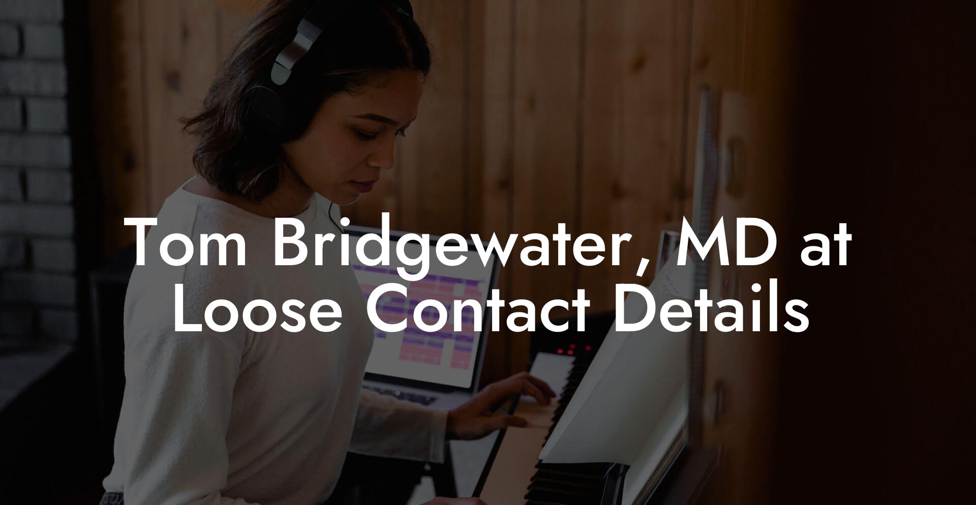 Tom Bridgewater, MD at Loose Contact Details