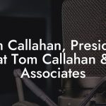 Tom Callahan, President at Tom Callahan & Associates