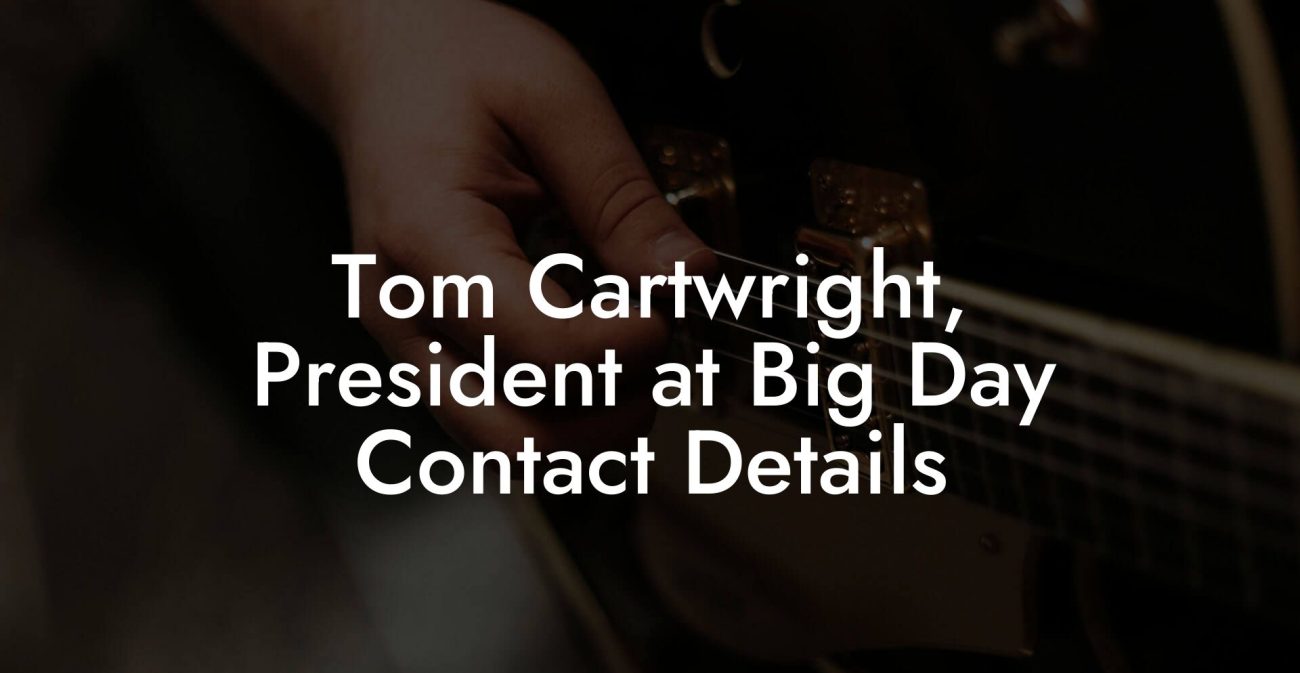 Tom Cartwright, President at Big Day Contact Details