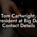 Tom Cartwright, President at Big Day Contact Details