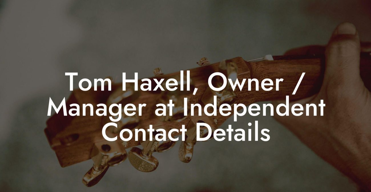 Tom Haxell, Owner / Manager at Independent Contact Details