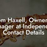 Tom Haxell, Owner / Manager at Independent Contact Details