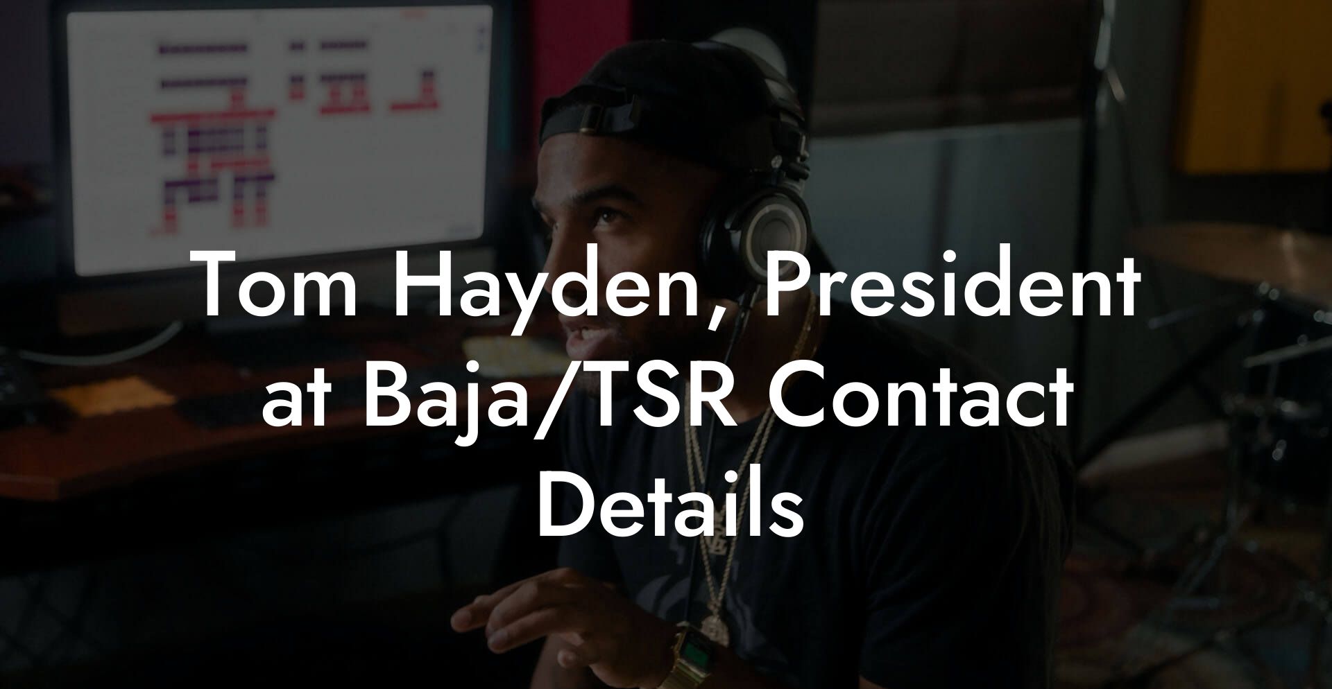 Tom Hayden, President at Baja/TSR Contact Details