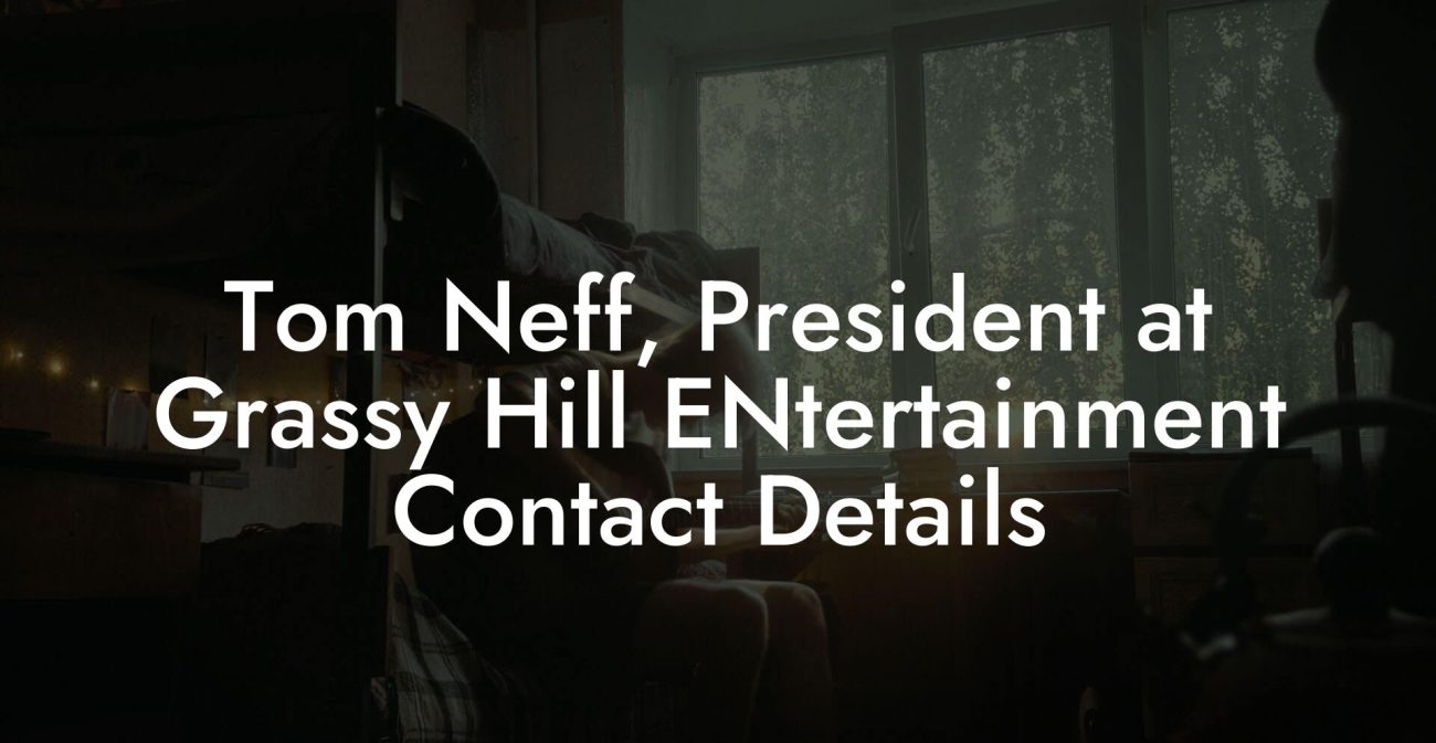 Tom Neff, President at Grassy Hill ENtertainment Contact Details