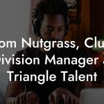 Tom Nutgrass, Club Division Manager at Triangle Talent